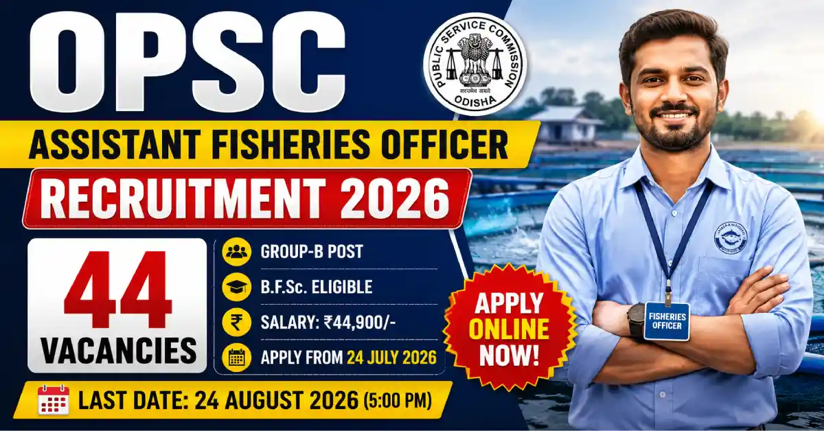 OPSC Assistant Fisheries Officer Recruitment 2026